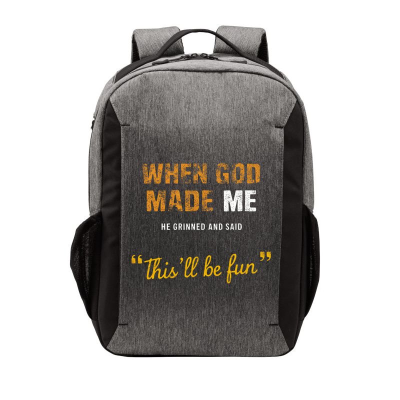 When God S Made Me He Grinned And Said This Befun Vector Backpack