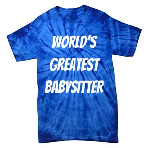 World’s Greatest Sitter Sitters Gift Tie-Dye T-Shirt