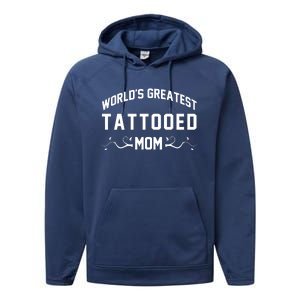 World'S Greatest Tattooed Mom Performance Fleece Hoodie