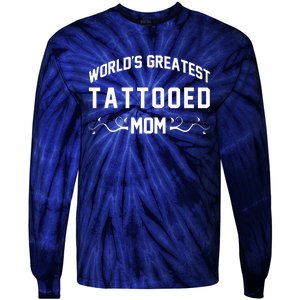 World'S Greatest Tattooed Mom Tie-Dye Long Sleeve Shirt