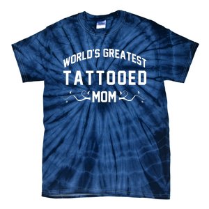 World'S Greatest Tattooed Mom Tie-Dye T-Shirt