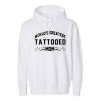 World'S Greatest Tattooed Mom Garment-Dyed Fleece Hoodie