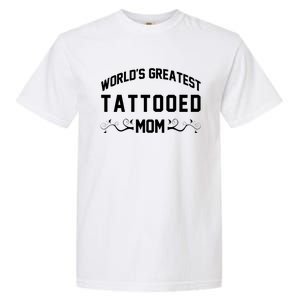 World'S Greatest Tattooed Mom Garment-Dyed Heavyweight T-Shirt