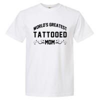 World'S Greatest Tattooed Mom Garment-Dyed Heavyweight T-Shirt