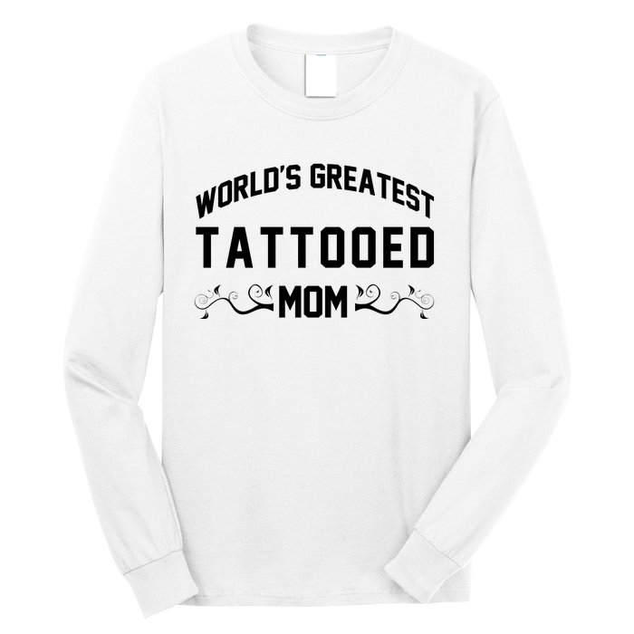 World'S Greatest Tattooed Mom Long Sleeve Shirt