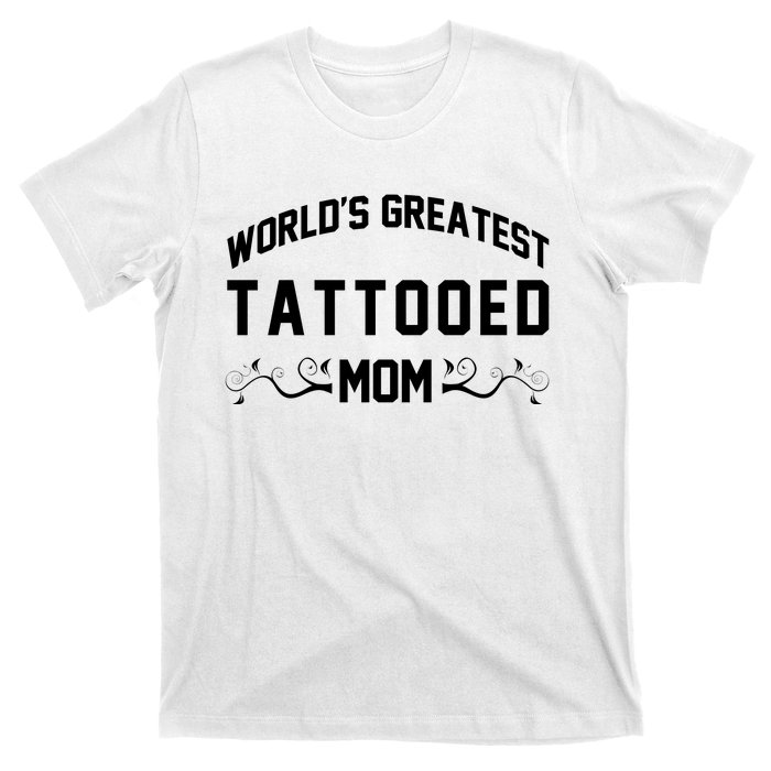 World'S Greatest Tattooed Mom T-Shirt