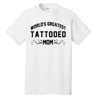 World'S Greatest Tattooed Mom Tall T-Shirt