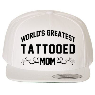 World'S Greatest Tattooed Mom Wool Snapback Cap