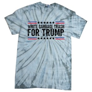 White Garbage Trash For Trump Vote Trump For President 2024 Tie-Dye T-Shirt