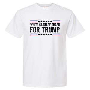 White Garbage Trash For Trump Vote Trump For President 2024 Garment-Dyed Heavyweight T-Shirt