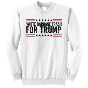 White Garbage Trash For Trump Vote Trump For President 2024 Sweatshirt