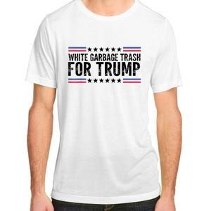 White Garbage Trash For Trump Vote Trump For President 2024 Adult ChromaSoft Performance T-Shirt