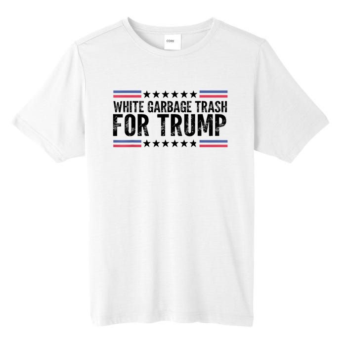 White Garbage Trash For Trump Vote Trump For President 2024 Tall Fusion ChromaSoft Performance T-Shirt