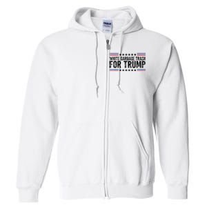 White Garbage Trash For Trump Vote Trump For President 2024 Full Zip Hoodie