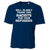 Will Gladly Trade Our Racists For Your Refugees Cooling Performance Crew T-Shirt