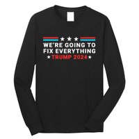 We’Re Going To Fix Everything Trump Victory Speech 2024 Long Sleeve Shirt