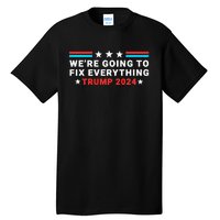 We’Re Going To Fix Everything Trump Victory Speech 2024 Tall T-Shirt