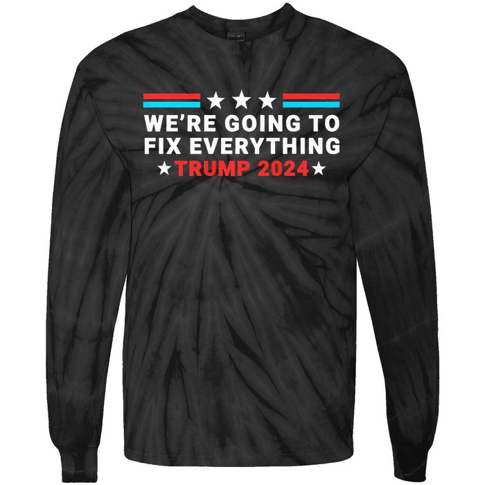 We’Re Going To Fix Everything Trump Victory Speech 2024 Tie-Dye Long Sleeve Shirt