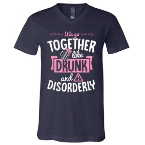 We Go Together Like Drunk And Disorderly Valentines Couple V-Neck T-Shirt