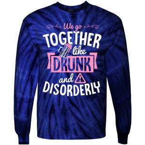 We Go Together Like Drunk And Disorderly Valentines Couple Tie-Dye Long Sleeve Shirt