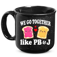 We Go Together Like PB & J - Peanut Butter and Jelly 15oz Campfire Ceramic Mug