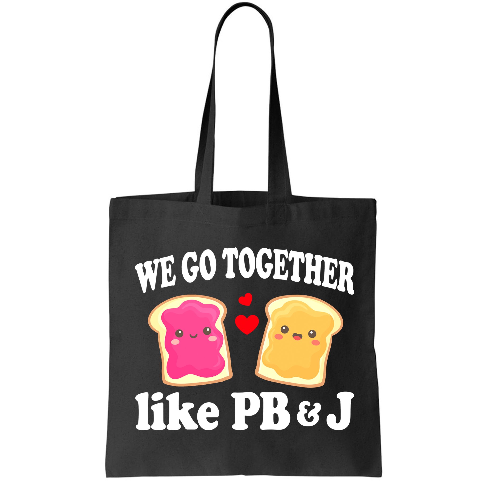 We Go Together Like PB & J - Peanut Butter and Jelly Bag