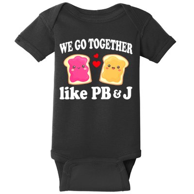 We Go Together Like PB & J - Peanut Butter and Jelly Baby Bodysuit