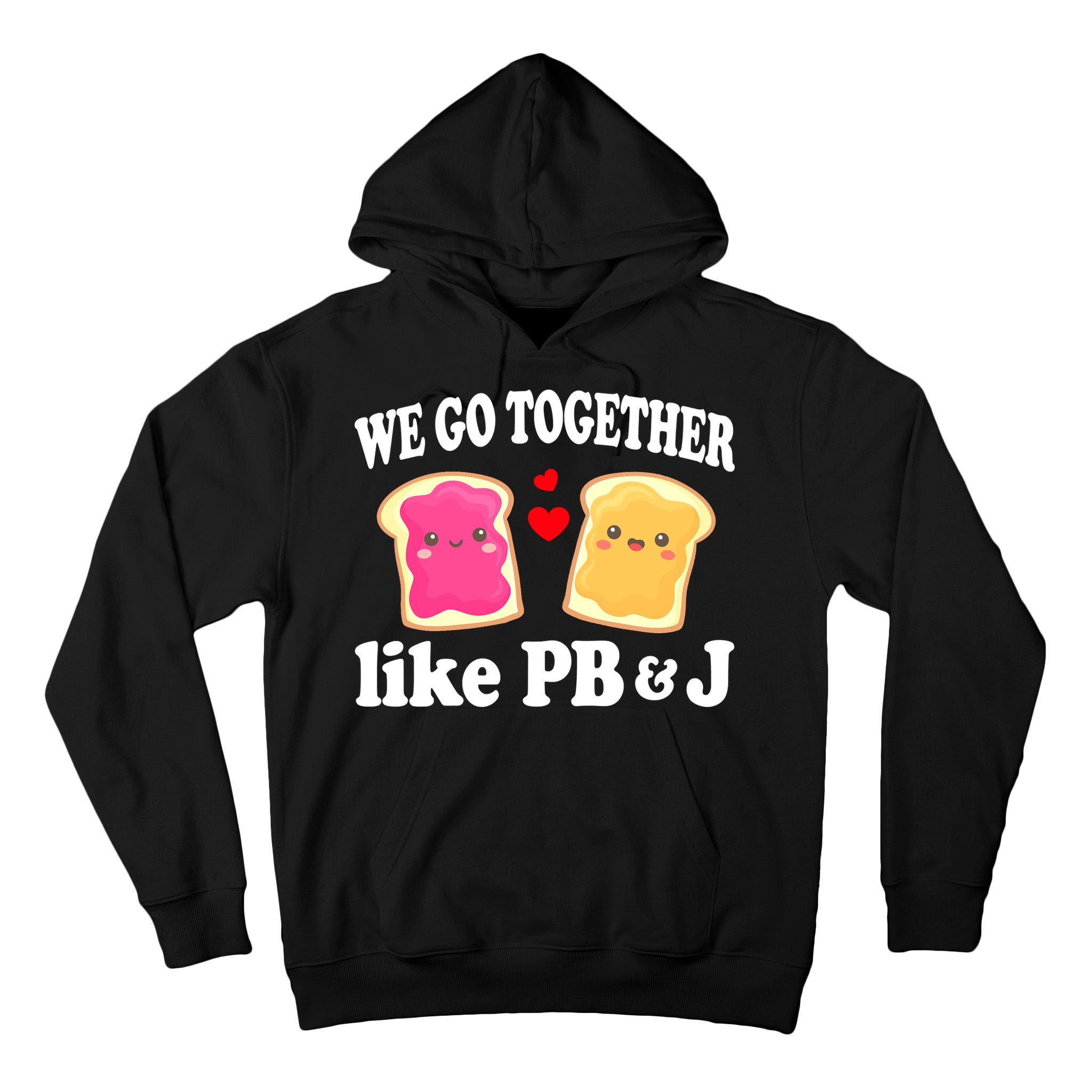 We Go Together Like PB & J - Peanut Butter and Jelly Tall Hoodie