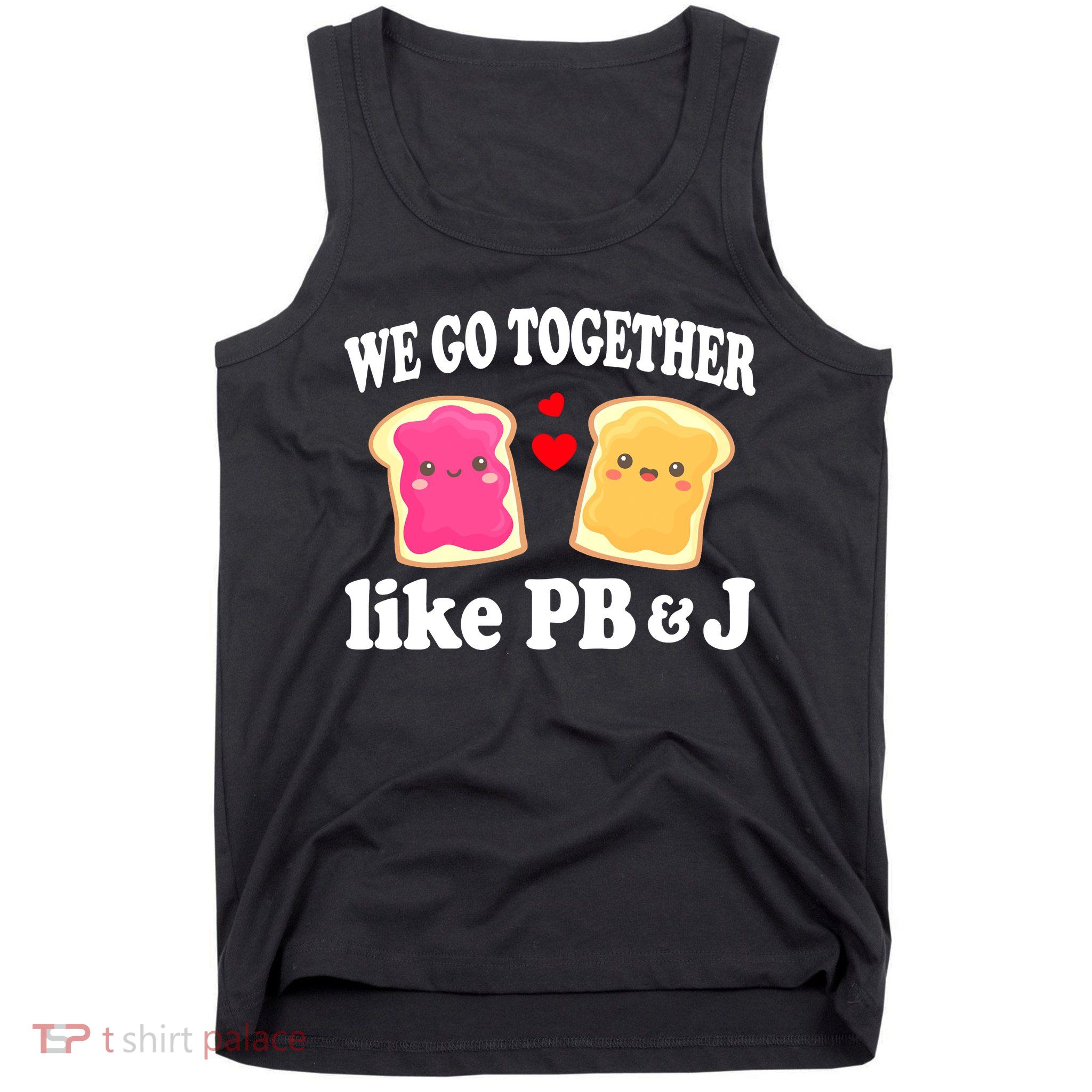 We Go Together Like PB & J - Peanut Butter and Jelly Tank Top