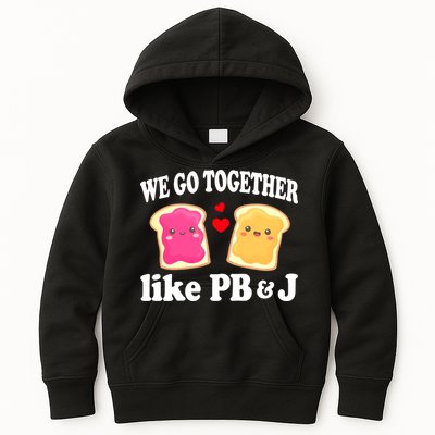 We Go Together Like PB & J - Peanut Butter and Jelly Kids Hoodie