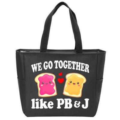 We Go Together Like PB & J - Peanut Butter and Jelly Zip Tote Bag