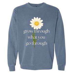 Wo Grow Through What You Go Through Daisy Inspirational Quote V-Neck Garment-Dyed Sweatshirt