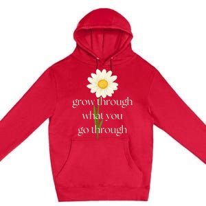 Wo Grow Through What You Go Through Daisy Inspirational Quote V-Neck Premium Pullover Hoodie