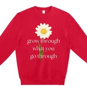 Wo Grow Through What You Go Through Daisy Inspirational Quote V-Neck Premium Crewneck Sweatshirt