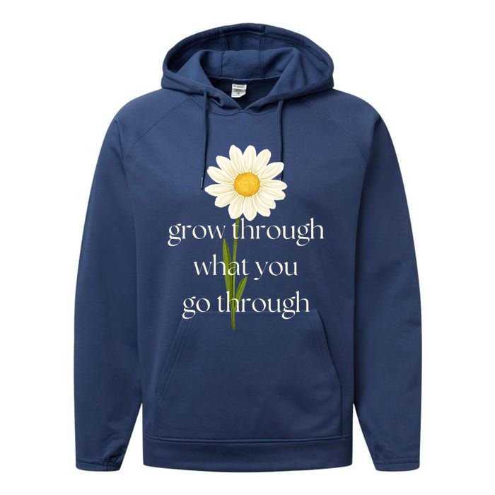 Wo Grow Through What You Go Through Daisy Inspirational Quote V-Neck Performance Fleece Hoodie