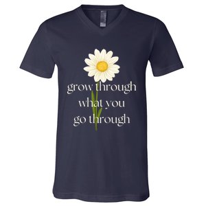 Wo Grow Through What You Go Through Daisy Inspirational Quote V-Neck V-Neck T-Shirt