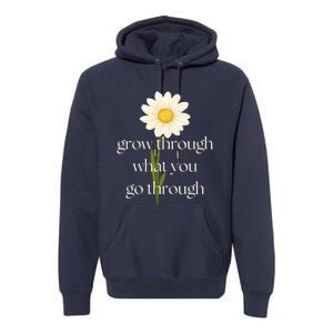 Wo Grow Through What You Go Through Daisy Inspirational Quote V-Neck Premium Hoodie