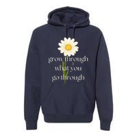 Wo Grow Through What You Go Through Daisy Inspirational Quote V-Neck Premium Hoodie