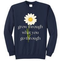 Wo Grow Through What You Go Through Daisy Inspirational Quote V-Neck Tall Sweatshirt