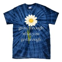 Wo Grow Through What You Go Through Daisy Inspirational Quote V-Neck Tie-Dye T-Shirt