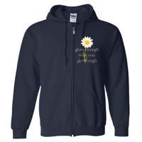 Wo Grow Through What You Go Through Daisy Inspirational Quote V-Neck Full Zip Hoodie