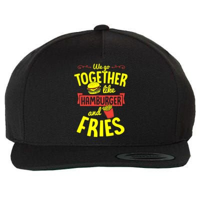 We Go Together Like Hamburger And Fries Valentines Day Gift Wool Snapback Cap