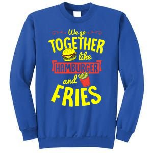 We Go Together Like Hamburger And Fries Valentines Day Gift Sweatshirt