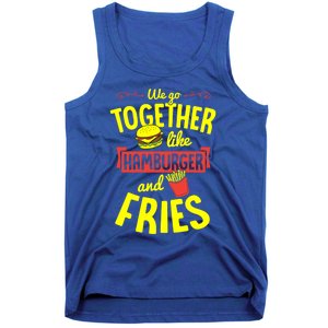 We Go Together Like Hamburger And Fries Valentines Day Gift Tank Top