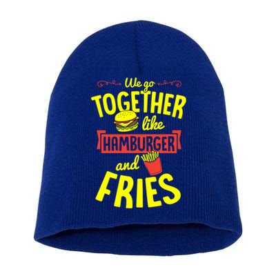 We Go Together Like Hamburger And Fries Valentines Day Gift Short Acrylic Beanie