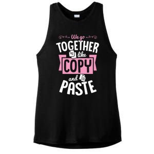 We Go Together Like Copy And Paste Cute Valentines Day Gift Ladies PosiCharge Tri-Blend Wicking Tank