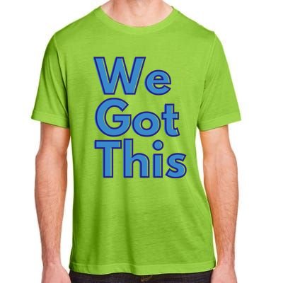 We Got This Gift Adult ChromaSoft Performance T-Shirt