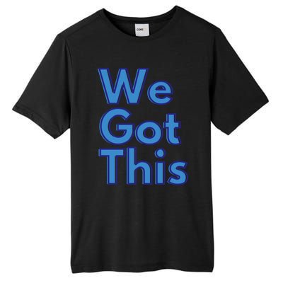 We Got This Gift Tall Fusion ChromaSoft Performance T-Shirt