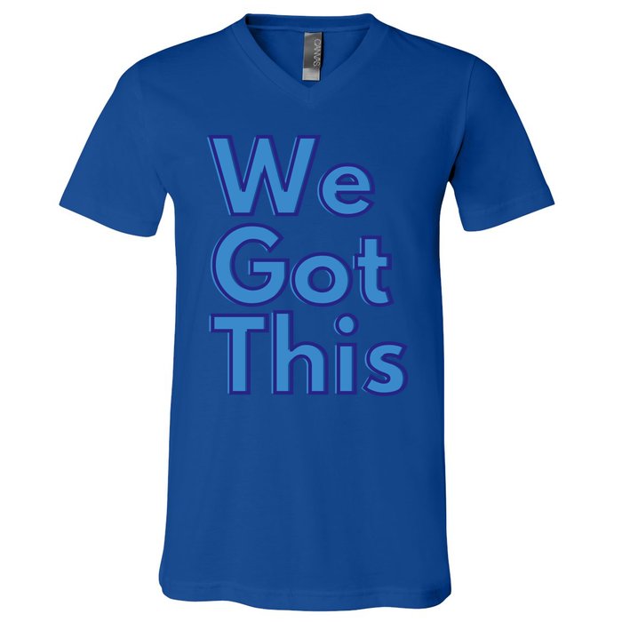 We Got This Gift V-Neck T-Shirt