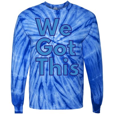 We Got This Gift Tie-Dye Long Sleeve Shirt